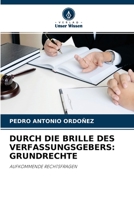 Durch Die Brille Des Verfassungsgebers: Grundrechte 6204114050 Book Cover