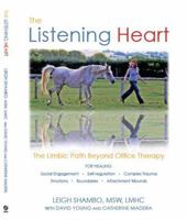 The Listening Heart: The Limbic Path Beyond Office Therapy 1482085089 Book Cover