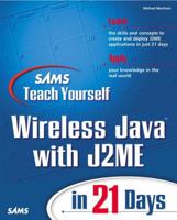 Sams Teach Yourself Wireless Java with J2ME in 21 Days 0672321424 Book Cover