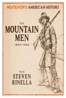 MeatEater's American History: The Mountain Men (1806-1840) 130052412X Book Cover