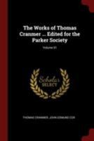 The Works of Thomas Cranmer ... Edited for the Parker Society; Volume 01 0342933558 Book Cover