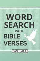 Word Search with Bible Verses, Volume 2: Word Search Activity Puzzles Filled with Grace and Truth from the Scriptures B09TDPTMV6 Book Cover