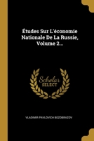 �tudes Sur L'�conomie Nationale De La Russie, Volume 2... 1013117360 Book Cover