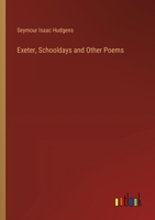 Exeter, Schooldays and Other Poems 338510632X Book Cover