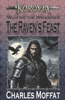 The Raven's Feast: Wulfric the Wanderer B09MYSPSY6 Book Cover