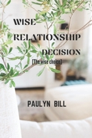 Wise Relationship Decision B0BTNZ8P6Q Book Cover