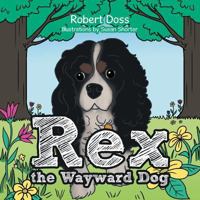 Rex the Wayward Dog 149690348X Book Cover