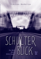 Schulterblick: Die Welt durch deine Augen 3347022076 Book Cover