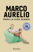 Marco Aurelio Para La Vida Diaria / Marcus Aurelius for Daily Life (Spanish Edition) 6075698744 Book Cover
