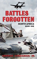 Battles Forgotten: North Africa 1604140453 Book Cover