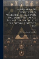 Materialien Zu Zinnendorfs Maurerischen Laufbahn Und Dessen System, Als Beilage Der Geschichte Der Freymaurerey Seit 1717 1021204900 Book Cover