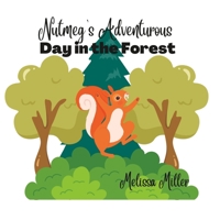 Nutmeg's Adventurous Day in the Forest B0BYKS6YSV Book Cover