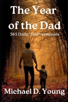 The Year of the Dad: 365 Daily "Dad"-votionals B0BYRNBS8K Book Cover