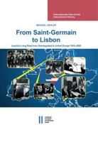 From Saint-Germain to Lisbon: Austria's Long Road from Disintegrated to United Europe 1919-2009 3700182325 Book Cover