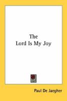 The Lord Is My Joy 1432513427 Book Cover