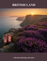British Land: A Barefoot Running Adventure B0FN7XXLPD Book Cover