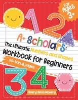 A+ Scholars: The Ultimate Numbers and Shapes Workbook for Beginners B094L79JW2 Book Cover