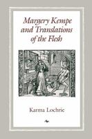 Margery Kempe and Translations of the Flesh (New Cultural Studies Series) 0812215575 Book Cover