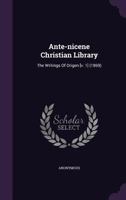 Ante-nicene Christian Library: The Writings Of Origen [v. 1] 1348154829 Book Cover