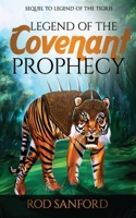 Legend of The Covenant Prophecy: Sequel to Legend of The Tigris (Covenant Prophecy Series) 1686651384 Book Cover