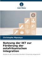 Nutzung der IKT zur Förderung der ostafrikanischen Integration (German Edition) 6208081483 Book Cover
