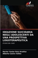 Ideazione Suicidaria Negli Adolescenti Da Una Prospettiva Logoterapeutica 6203667153 Book Cover