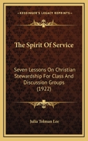 The Spirit of Service, Seven Lessons on Christian Stewardship for Class and Discussion Groups 1021981176 Book Cover