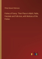 Fishes of Fancy. Their Place in Myth, Fable, Fairytale and Folk-lore, with Notices of the Fishes 3385345723 Book Cover