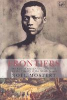 Frontiers: The Epic of South Africa's Creation and the Tragedy of the Xhosa People 0679401369 Book Cover