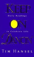 Keep on Dancin': Daily Readings to Celebrate Life 0781402824 Book Cover