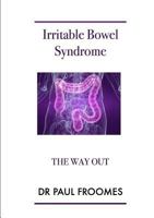 Irritable Bowel Syndrome - The Way Out 1291941452 Book Cover