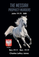 The Messiah Prophecy Murders: Book I: The Unmerciful 1636924263 Book Cover