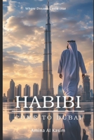 Habibi come to Dubai: A comprehensive guide to moving to dubai from the US, visas, jobs, lifestyle and more. B0DW454HF9 Book Cover