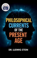 Philosophical Currents of the Present Age (Illustrated, Refined and Edited) B0HCX71R8N Book Cover