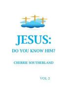 Jesus: Do You Know Him? Vol 2 0692024026 Book Cover