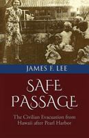 Safe Passage: The Civilian Evacuation From Hawaii After Pearl Harbor 1540568199 Book Cover