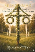 MIDSOMMAR - Storia, simboli e ritualità del solstizio d'estate nel Nord Europa: antichi culti solari, folklore scandinavo e celebrazioni della luce (Tradizioni & Folklore) (Italian Edition) B0GZVWKTXC Book Cover