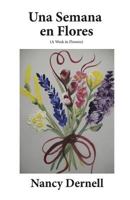 Una Semana En Flores: (a Week in Flowers) 1090410697 Book Cover