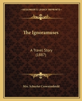The Ignoramuses: A Travel Story 1437329659 Book Cover