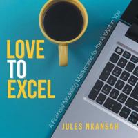 Love to Excel: A Financial Modeling Masterclass for the Analyst in You 1543741185 Book Cover