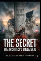 The Secret: The Architect’s Collateral B0H4MR5XB1 Book Cover