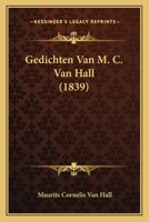 Gedichten Van Mr. M. C. Van Hall 1160096724 Book Cover