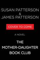 The Mother-Daughter Book Club: A Novel 0316580597 Book Cover