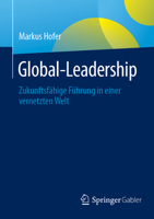 Global-Leadership: Zukunftsfähige Führung in einer vernetzten Welt (German Edition) 3662705710 Book Cover