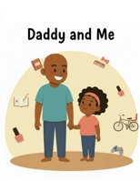 Daddy And Me B0H7J2WXL8 Book Cover