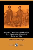 Journal Of Landsborough's Expedition: From Carpentaria, In Search Of Burke And Wills 9387600874 Book Cover