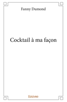 Cocktail à ma façon (French Edition) 2414296399 Book Cover