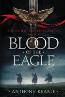 Blood Of The Eagle (An Echo of the Ashes) 0645184209 Book Cover