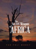The Secret Weapon of Africa 1490743782 Book Cover