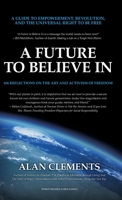 A Future To Believe In: 108 Reflections on the Art and Activism of Freedom 0989488349 Book Cover